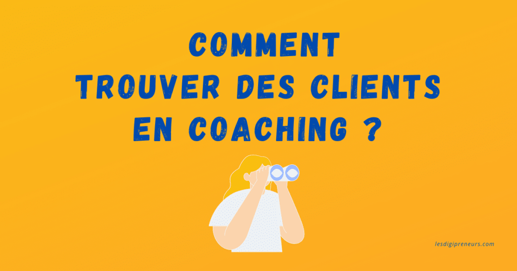 lesdigipreneurs vivre du coaching trouver clients coaching