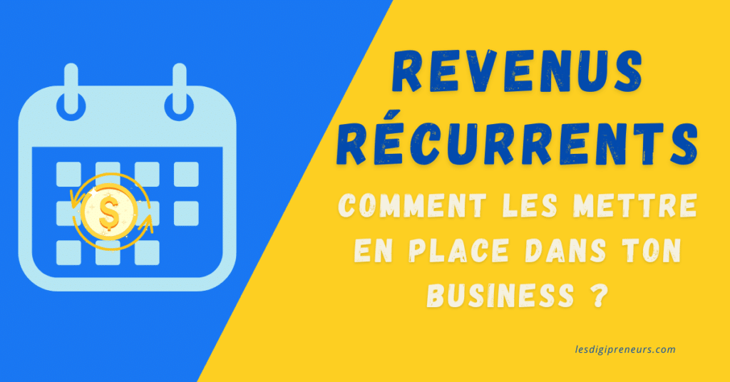 lesdigipreneurs revenus récurrents mensuels, MRR Monthly Recurring Revenue, ARR