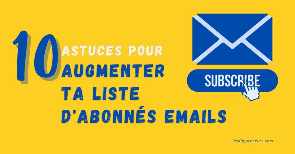 lesdigipreneurs augmenter abonnés emails et abonnés newsletter