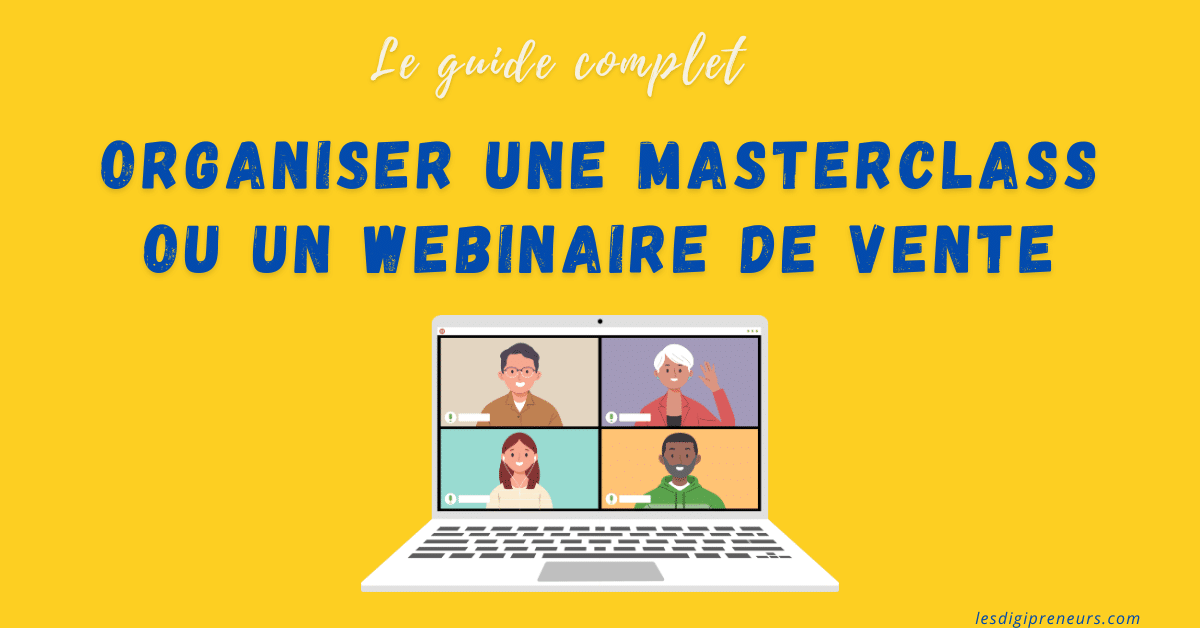 organiser masterclass ou webinaire ou webinar